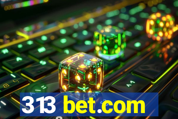 313 bet.com
